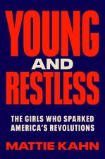 Young and Restless: The Girls Who Sparked America's Revolutions