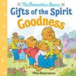 Goodness (Berenstain Bears Gifts of the Spirit)