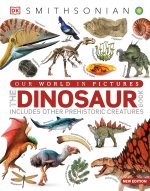 Our World in Pictures the Dinosaur Book: Includes Other Prehistoric Creatures