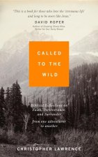 Called to the Wild: Learning to Trust God in the Unknown