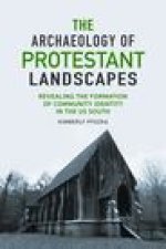 Archaeology of Protestant Landscapes: Revealing the Formation of Community Identity in the Us South