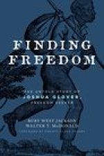 Finding Freedom: The Untold Story of Joshua Glover, Freedom Seeker
