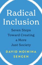 Radical Inclusion: Seven Steps Toward Creating a More Just Society