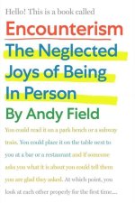 Encounterism - The Neglected Joys of Being In Person