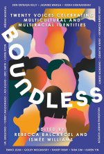 Boundless: Twenty Voices Celebrating Multicultural and Multiracial Identities