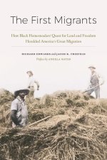 The First Migrants: How Black Homesteaders' Quest for Land and Freedom Heralded America's Great Migration