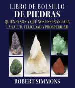 Libro de Bolsillo de Piedras: Quiénes Son Y Qué Nos Ense?an Para La Salud, Felicidad Y Prosperidad