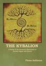 The Kybalion: A Study of the Hermetic Philosophy of Ancient Egypt and Greece