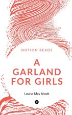 A GARLAND FOR GIRLS