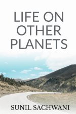 LIFE ON OTHER PLANETS