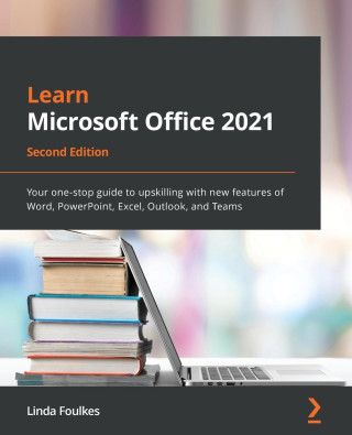 Learn Microsoft Office 2021 - Second Edition