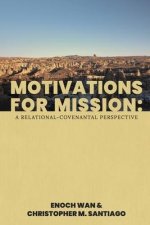 Motivations for Mission: A Relational-Covenantal Perspective