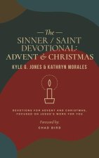 The Sinner/Saint Devotional: Advent and Christmas