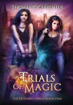 Trials of Magic: The Hundred Halls Series Book One