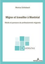 Migrer et travailler à Montréal