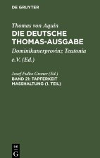 Tapferkeit Masshaltung (1. Teil)