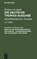 Die Schlüsselgewalt der Kirche ? Krankensalbung ? Das Sakrament der Weihe