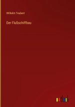 Der Flußschiffbau