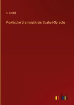 Praktische Grammatik der Suaheli-Sprache