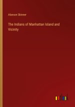 The Indians of Manhattan Island and Vicinity