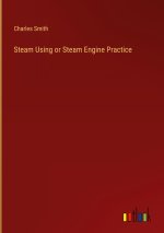 Steam Using or Steam Engine Practice