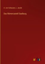 Das Römercastell Saalburg