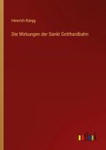 Die Wirkungen der Sankt Gotthardbahn