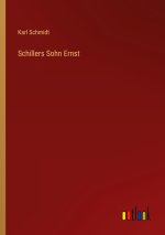 Schillers Sohn Ernst