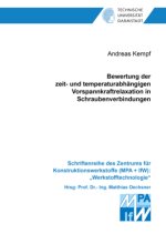 Bewertung der zeit- und temperaturabhängigen Vorspannkraftrelaxation in Schraubenverbindungen