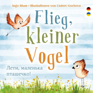 Flieg, kleiner Vogel.     ,                  . Spielerisch Deutsch lernen