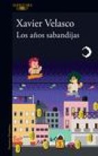 Los A?os Sabandijas / The Scoundrel Years