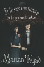 Si te vas me muero. Si te quedas, también.