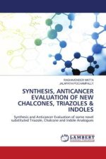 SYNTHESIS, ANTICANCER EVALUATION OF NEW CHALCONES, TRIAZOLES & INDOLES