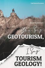 You Say Geotourism, I Say Tourism Geology!