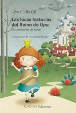 Las locas historias del Reino de Ups : el cumplea?os de Verde
