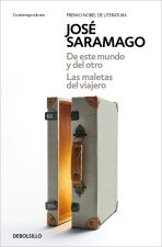 de Este Mundo Y del Otro - Las Maletas del Viajero / Of This World and the Next - The Travelers Luggage