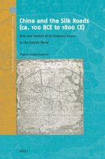 China and the Silk Roads (Ca. 100 BC to 1800 Ad): Role and Content of Its Historical Access to the Outside World