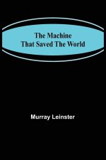 The Machine That Saved The World