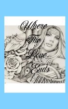 Where The Love Ends: and living begins