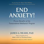 End Anxiety!: Proven Benefits of the Transcendental Meditation(r) Program