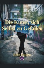Die Kunst, sich Selbst zu Gefallen