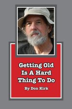 Getting Old Is A Hard Thing To Do
