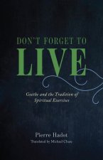 Don't Forget to Live