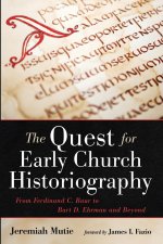 The Quest for Early Church Historiography