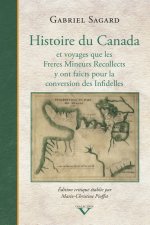 HISTOIRE DU CANADA ET VOYAGES QUE LES FRERES MINEURS RECOLLECTS Y
