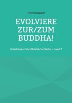 Evolviere zur/zum Buddha!