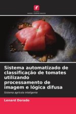 Sistema automatizado de classificaç?o de tomates utilizando processamento de imagem e lógica difusa