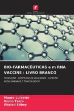 BIO-FARMAC?UTICAS e m RNA VACCINE : LIVRO BRANCO