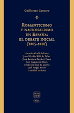 Romanticismo y nacionalismo en Espa?a:el debate inicial (1805-1820)