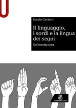 linguaggio, i sordi e la lingua dei segni. Un’introduzione